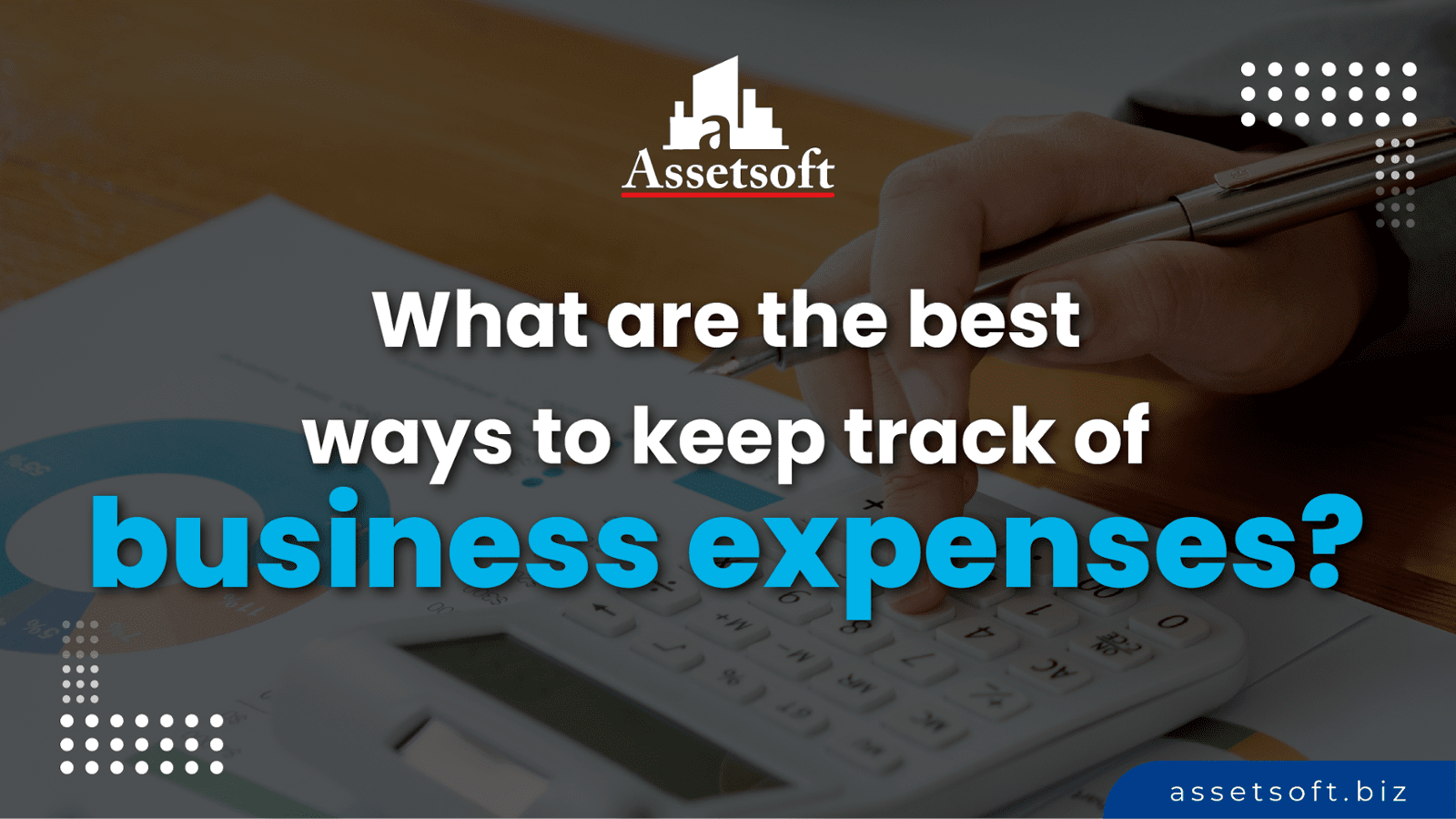 What are the Best Ways to Keep Track of Business Expenses?  